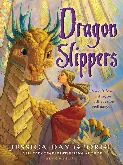 Title details for Dragon Slippers by Jessica Day George - Wait list